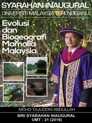 cover image of Inaugural Prof. Tajuddin: Evolusi dan Biogeografi Mamalia Malaysia